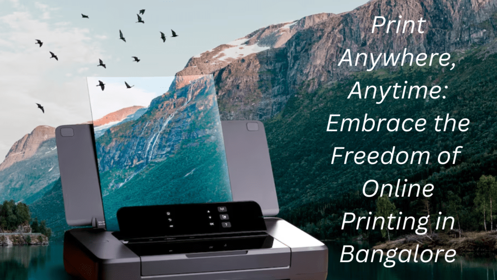 Print Anywhere, Anytime with Kapricorn Prints – convenient online printing services in Bangalore