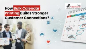 Read more about the article How Bulk Calendar Printing Builds Stronger Customer Connections?